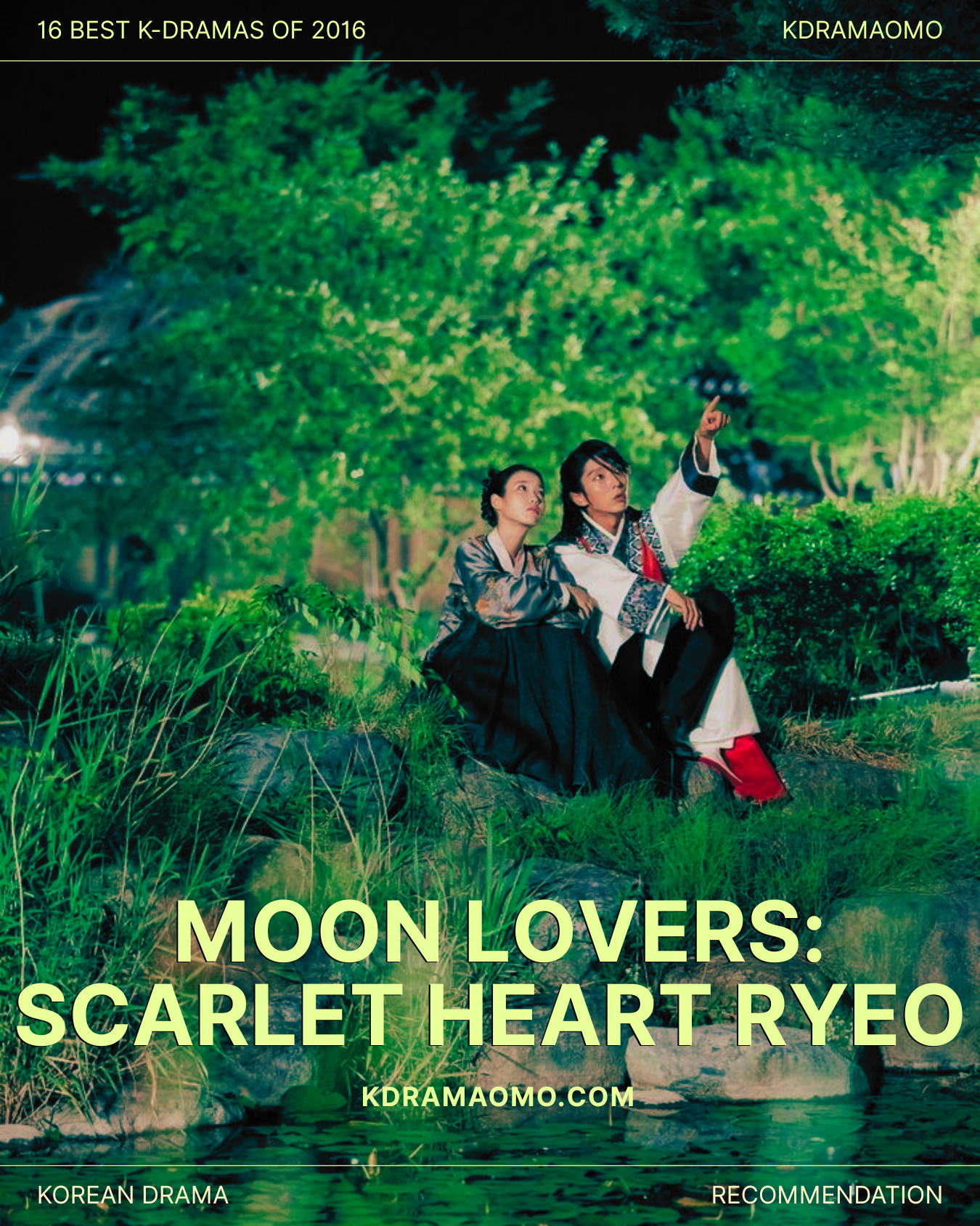Kdramaomo K-drama Moon Lovers: Scarlet Heart Ryeo; IU, Lee Joon Gi, Kang Ha Neul; Best K-drama of 2026