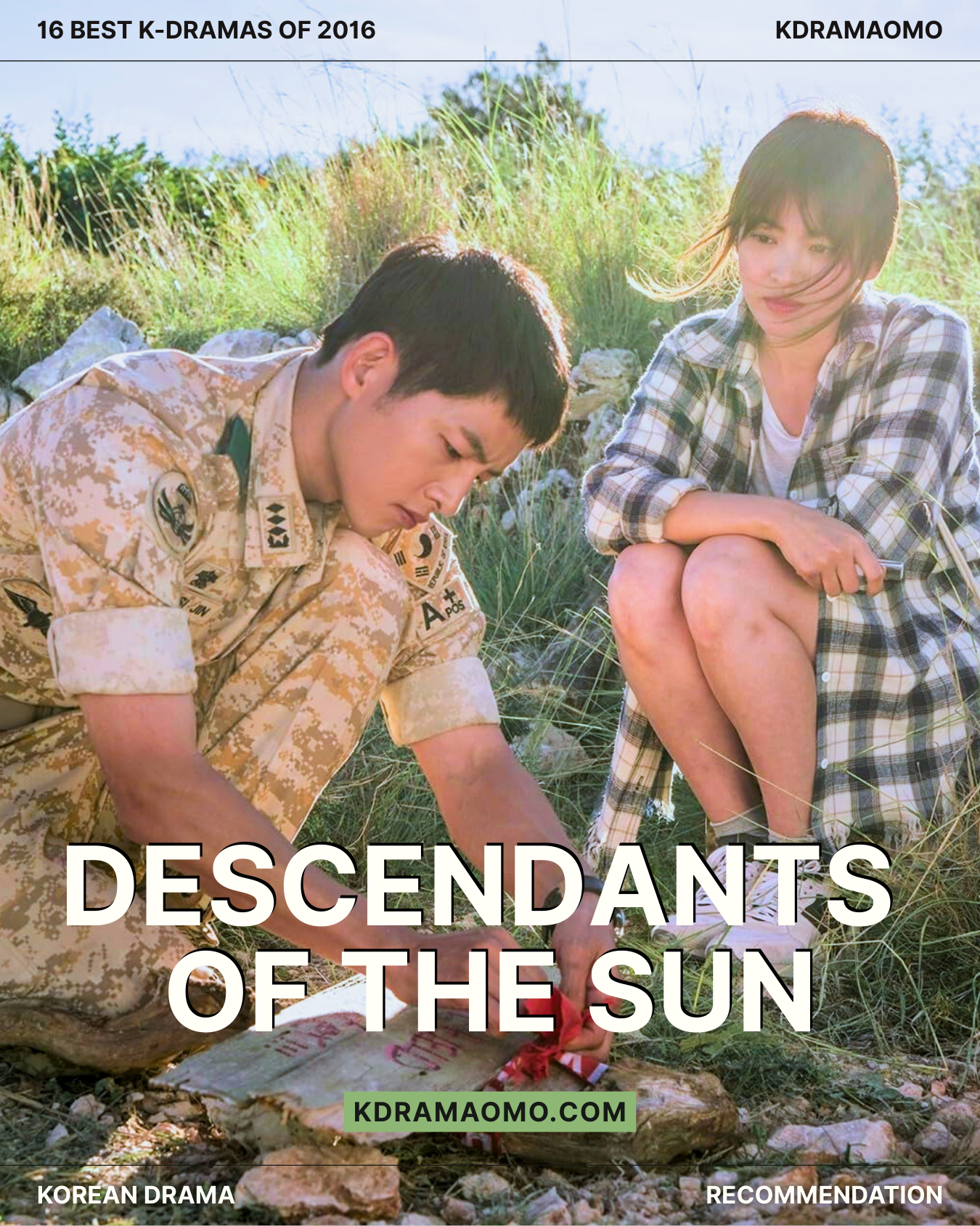 K-drama Descendants of the Sun, Kdramaomo, Song Hye Kyo, Song Joong Ki, Kim Ji Won, Jin Goo, best k-dramas of 2016