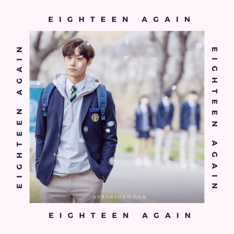 Kdrama Highlights 2020 | Eighteen Again: a wonderful drama about regrets, love, and life
